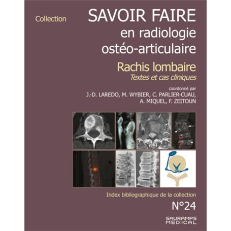 SAVOIR FAIRE EN RADIOLOGIE OSTEO-ARTICULAIRE N 24 RACHIS LOMBAIRE