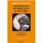 CURRENT CONCEPTS. ARTHROSCOPY, ARTHROPLASTY & FRACTURES