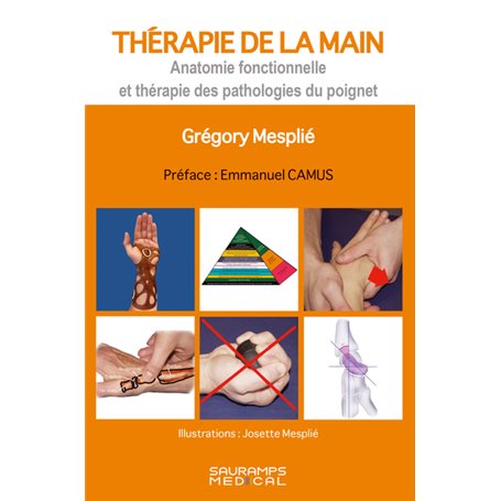 Thérapie de la main. Anatomie fonctionnelle et thérapie des pathologies du poignet