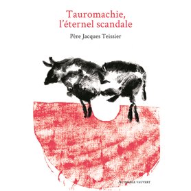 Tauromachie, l'eternel scandale