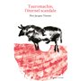 Tauromachie, l'eternel scandale