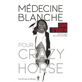 Médecine blanche pour Crazy Horse