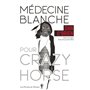 Médecine blanche pour Crazy Horse