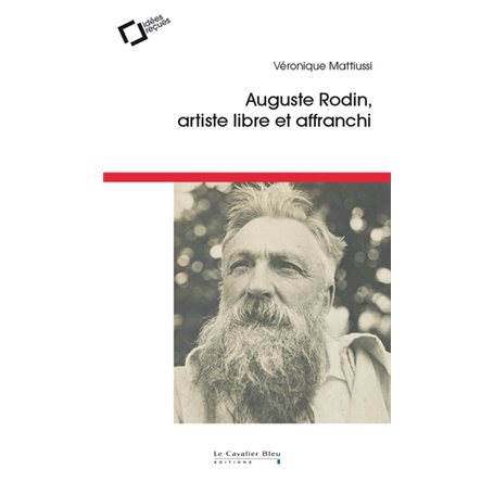 Auguste rodin, artiste libre et affranchi