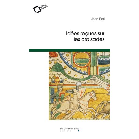 Idees recues sur les croisades