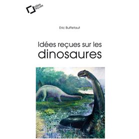 Idees recues sur les dinosaures