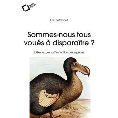 Sommes-nous tous voues a disparaitre ?