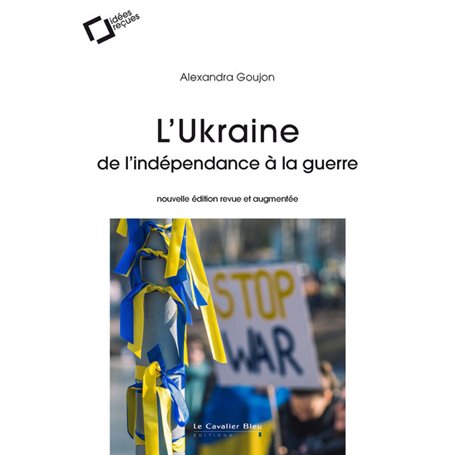 L'Ukraine : de l'indépendance à la guerre