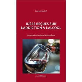 Idées reçues sur l'addiction à l'alcool