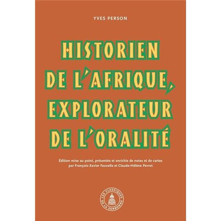 Yves Person : historien de l'afrique, explorateur de l'oralité