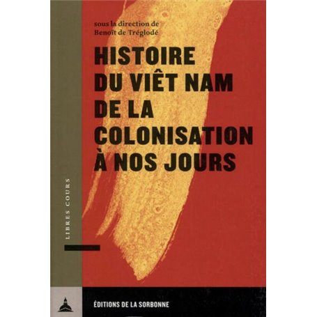 Histoire du Viêt Nam de la colonisation à nos jours