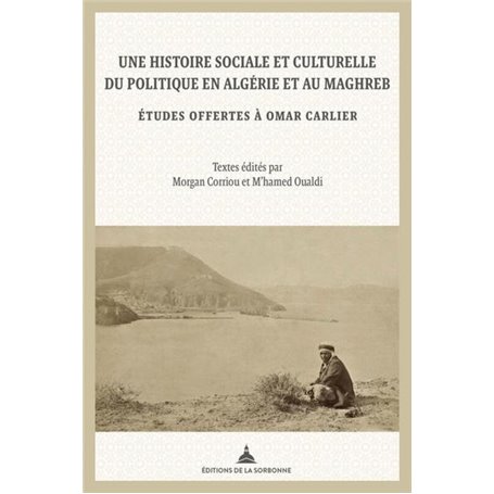 Une histoire sociale et culturelle du politique en Algérie et au Maghreb