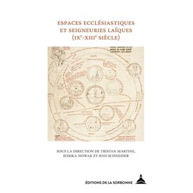 Espaces ecclésiastiques et seigneuries laïques (IXe-XIIIe siècles)