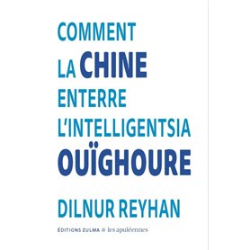 Comment la Chine enterre l'intelligentsia ouïghoure