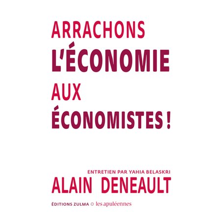 Arrachons léconomie aux économistes !