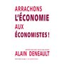 Arrachons léconomie aux économistes !