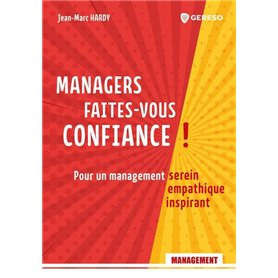 Managers, faites-vous confiance !