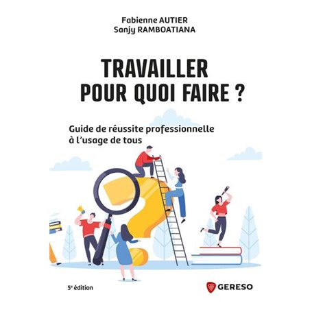 Travailler, pour quoi faire ?