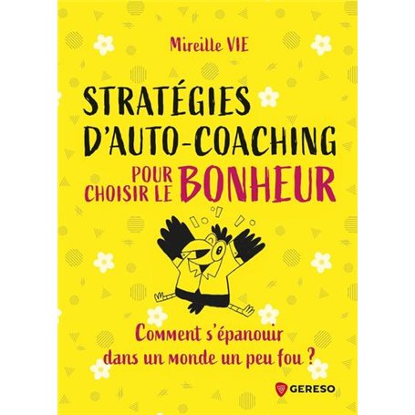 Stratégies d'auto-coaching pour choisir le bonheur