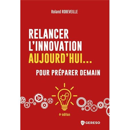 Relancer l'innovation aujourd'hui... pour préparer demain