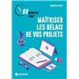 60 minutes pour maîtriser les délais de vos projets