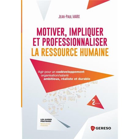 Motiver, impliquer et professionnaliser la ressource humaine