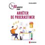 60 minutes pour arrêter de procrastiner