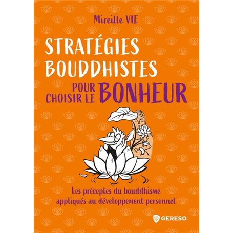 Stratégies bouddhistes pour choisir le bonheur