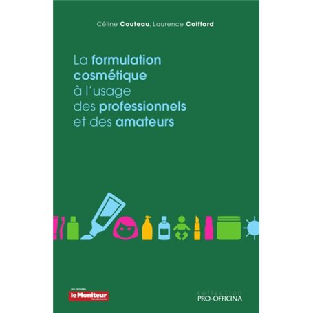 La formulation cosmétique à l'usage des professionnels et des amateurs