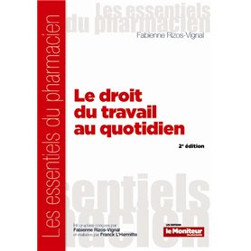 LE DROIT DU TRAVAIL AU QUOTIDIEN 2E ED