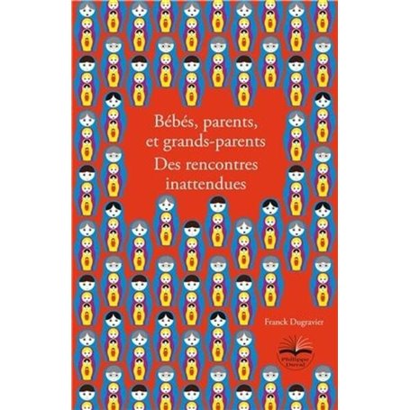 Bébés, parents et grands-parents. Des rencontres inattendues