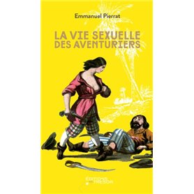 La vie sexuelle des aventuriers