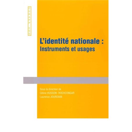 L'IDENTIT? NATIONALE : INSTRUMENTS ET USAG