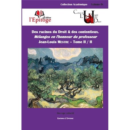 Des racines du Droit & des contentieux. Tome I et II