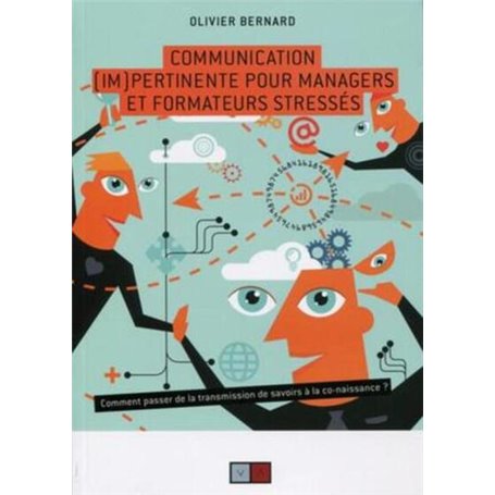 Communication (im)pertinente pour managers et formateurs stressés