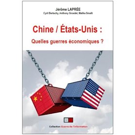 Chine/Etats-Unis : quelles guerres économiques ?