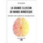 La grande illusion du monde numérique