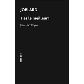 Joblard t'es le meilleur !