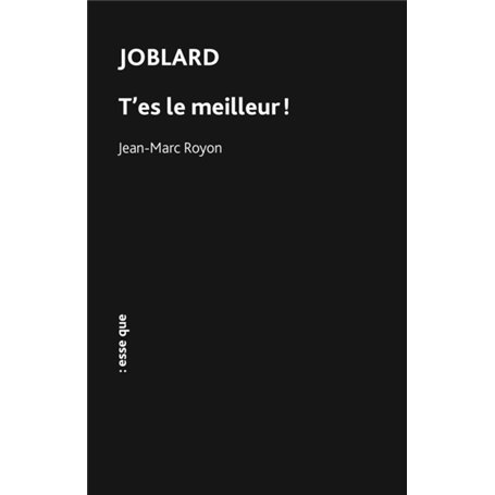 Joblard t'es le meilleur !