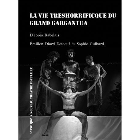 La vie treshorrificque du grand Gargantua