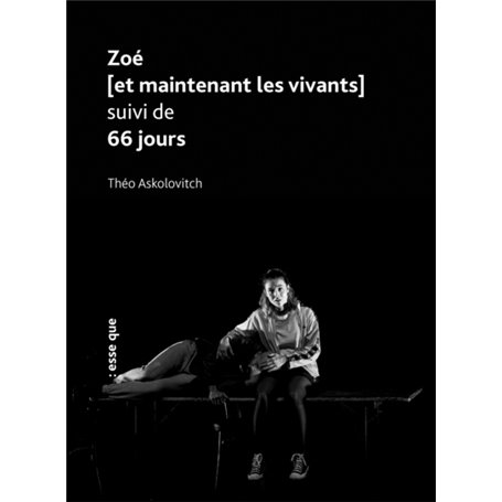 Zoé [et maintenant les vivants] suivi de 66 jours