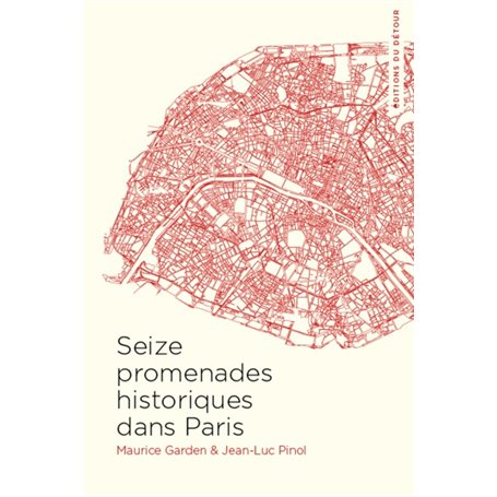 Seize promenades historiques dans Paris