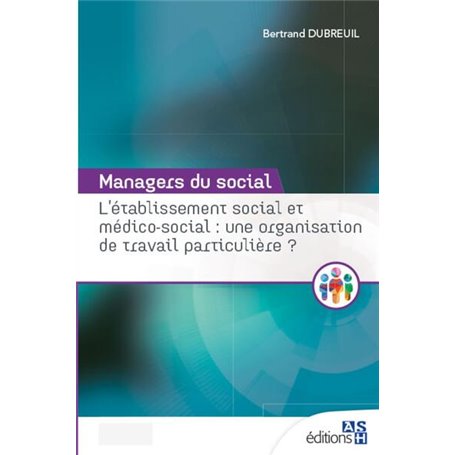 L'établissement social et médico-social : une organisation de travail particulière ?