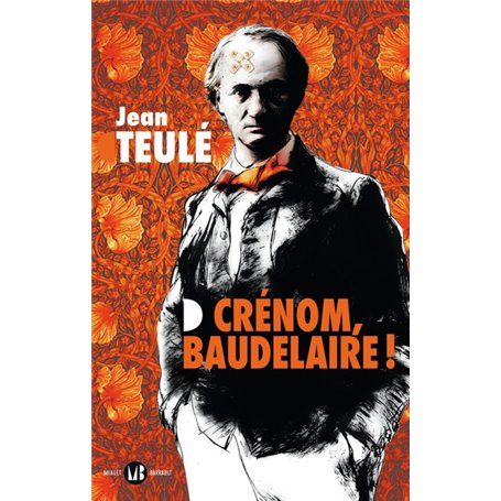 Crénom, Baudelaire !