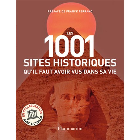 Les 1001 sites historiques qu'il faut avoir vus dans sa vie