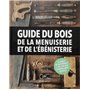 Guide du bois, de la menuiserie et de l'ébénisterie