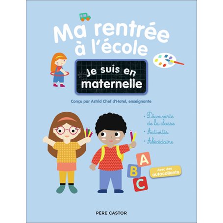 Je suis en maternelle - Ma rentrée à l'école