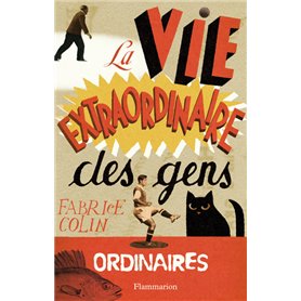 La vie extraordinaire des gens ordinaires