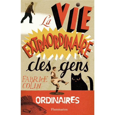 La vie extraordinaire des gens ordinaires