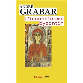 L'iconoclasme byzantin